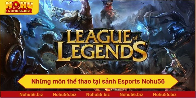 Những môn thể thao tại sảnh Esports Nohu56