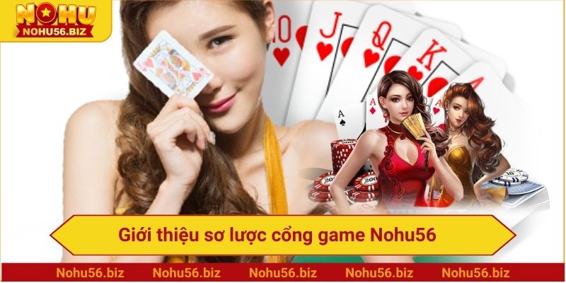 Giới thiệu sơ lược cổng game Nohu56