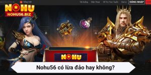 Nohu56 Có Lừa Đảo Hay Không