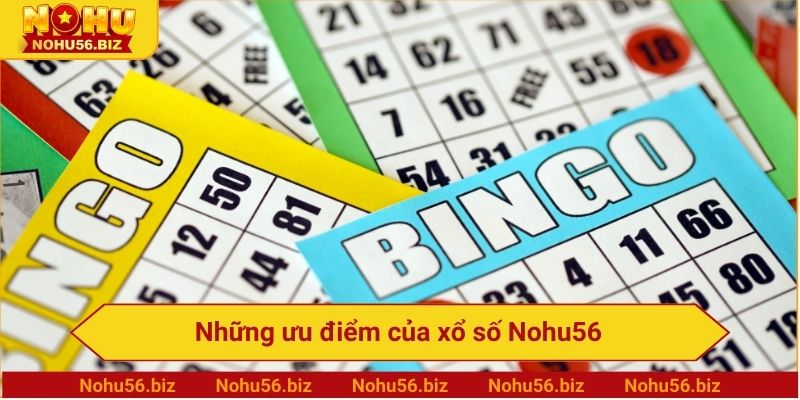 Những ưu điểm của xổ số Nohu56