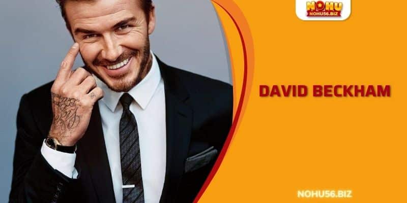 Top 1 cầu thủ đẹp trai nhất thế giới - David Beckham