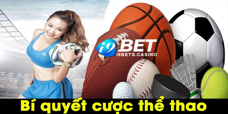 Bí quyết cược thể thao I9bet