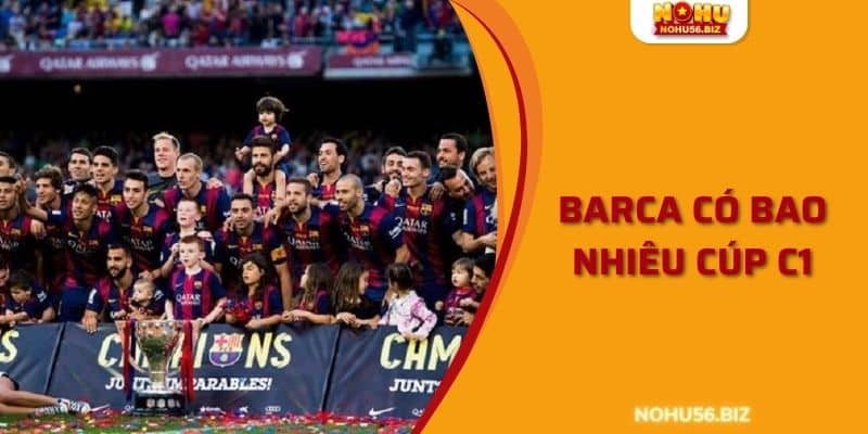 Barca có bao nhiêu cúp C1?